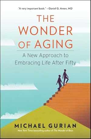 Seller image for Wonder of Aging : A New Approach to Embracing Life After Fifty for sale by GreatBookPrices