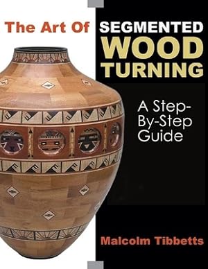 Seller image for The Art of Segmented Wood Turning: A Step-By-Step Guide (Paperback or Softback) for sale by BargainBookStores