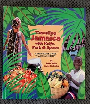 Immagine del venditore per Traveling Jamaica with Knife, Fork & Spoon A Righteous Guide to Jamaican Cookery venduto da The Groaning Board