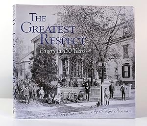 Seller image for THE GREATEST RESPECT Pingry At 150 Years for sale by Rare Book Cellar