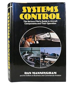 Seller image for SYSTEMS CONTROL The Serious Pilot's Guide to Aircraft Components and Their Operation for sale by Rare Book Cellar