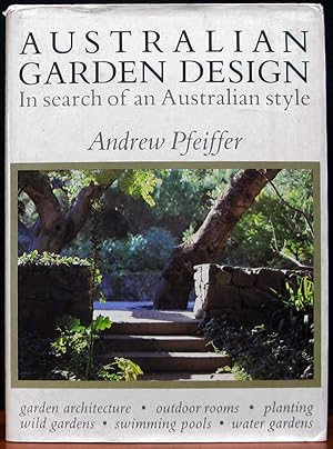 Seller image for AUSTRALIAN GARDEN DESIGN. In search of an Australian style. for sale by The Antique Bookshop & Curios (ANZAAB)