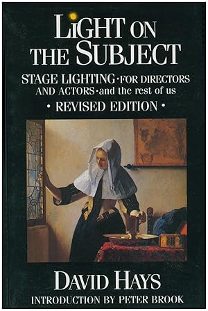 Light on the Subject: Stage Lighting for Directors and Actors: And the Rest of Us (Revised Edition)