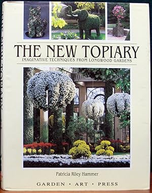 Bild des Verkufers fr THE NEW TOPIARY. Imaginative Techniques from Longwood Gardens. zum Verkauf von The Antique Bookshop & Curios (ANZAAB)