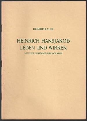 Heinrich Hansjakob. Leben und Wirken. Mit einer Hansjakob-Bibliographie