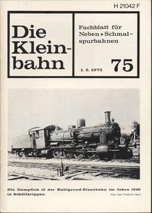 Image du vendeur pour Die Kleinbahn. Fachblatt fr Neben- und Schmalspurbahnen Heft Nr. 75. mis en vente par Versandantiquariat  Rainer Wlfel