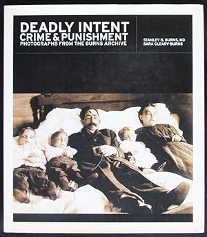 Seller image for Deadly Intent Crime & Punishment: Photographs from the Burns Achive for sale by Design Books