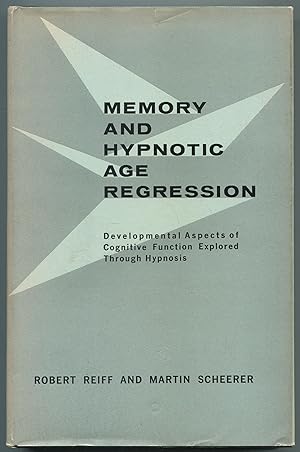 Seller image for Memory and Hypnotic Age Regression: Developmental Aspects of Cognitive Function Explored Through Hypnosis for sale by Between the Covers-Rare Books, Inc. ABAA