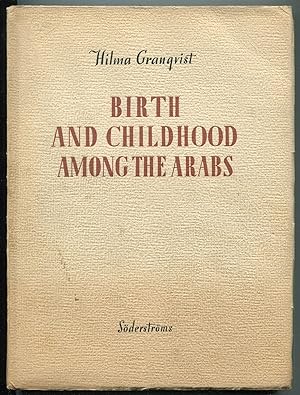 Seller image for Birth and Childhood Among the Arabs: Studies in a Muhammadan Village in Palestine for sale by Between the Covers-Rare Books, Inc. ABAA