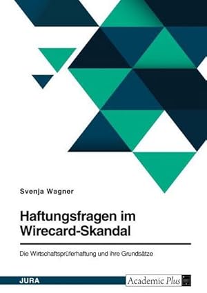 Bild des Verkufers fr Haftungsfragen im Wirecard-Skandal. Die Wirtschaftsprferhaftung und ihre Grundstze zum Verkauf von AHA-BUCH GmbH
