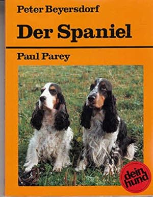 Bild des Verkufers fr Der Spaniel. Der Cocker- Spaniel und die anderen Spaniel- Rassen zum Verkauf von Gabis Bcherlager