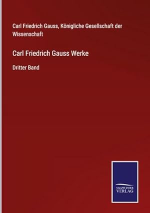 Bild des Verkufers fr Carl Friedrich Gauss Werke : Dritter Band zum Verkauf von AHA-BUCH GmbH