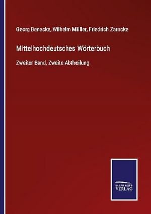 Bild des Verkufers fr Mittelhochdeutsches Wrterbuch : Zweiter Band, Zweite Abtheilung zum Verkauf von AHA-BUCH GmbH