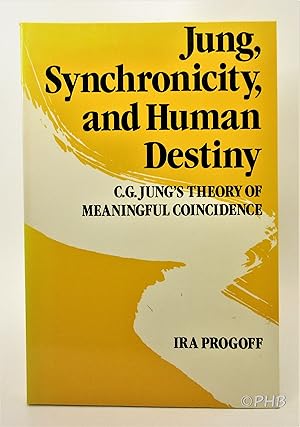 Seller image for Jung, Synchronicity, and Human Destiny: C.G. Jung's Theory of Meaningful Coincidence for sale by Post Horizon Booksellers