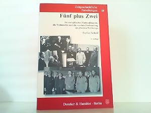 Bild des Verkufers fr Fnf plus Zwei - Die europischen Nationalstaaten, die Weltmchte und die vereinte Entfesselung des Zweiten Weltkriegs. (Zeitgeschichtliche Forschungen Band 18) zum Verkauf von Antiquariat Ehbrecht - Preis inkl. MwSt.