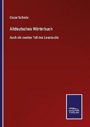 Bild des Verkufers fr Altdeutsches Wrterbuch : Auch als zweiter Teil des Lesebuchs zum Verkauf von AHA-BUCH GmbH