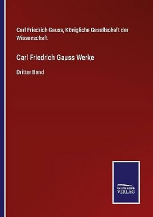 Bild des Verkufers fr Carl Friedrich Gauss Werke : Dritter Band zum Verkauf von AHA-BUCH GmbH