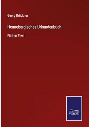 Bild des Verkufers fr Hennebergisches Urkundenbuch : Fnfter Theil zum Verkauf von AHA-BUCH GmbH