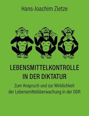 Bild des Verkufers fr Lebensmittelkontrolle in der Diktatur : Zum Anspruch und zur Wirklichkeit der Lebensmittelberwachung in der DDR zum Verkauf von AHA-BUCH GmbH