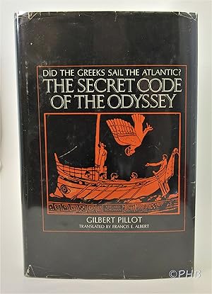 Image du vendeur pour The Secret Code of the Odyssey: Did the Greeks Sail the Atlantic? mis en vente par Post Horizon Booksellers