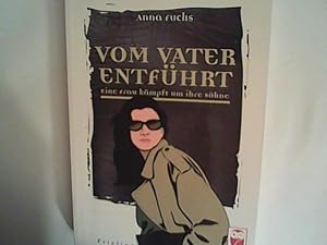 Immagine del venditore per Vom Vater entfhrt. Eine Frau kmft um ihre Shne venduto da ANTIQUARIAT FRDEBUCH Inh.Michael Simon