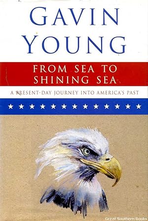 From Sea to Shining Sea: A Present-Day Journey into America's Past