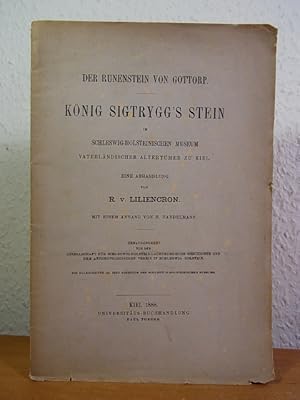 Seller image for Der Runenstein von Gottorp. Knig Sigtrygg's Stein im Schleswig-Holsteinischen Museum vaterlndischer Altertmer zu Kiel. Eine Abhandlung for sale by Antiquariat Weber