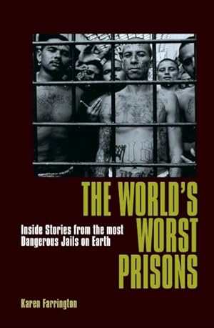 Image du vendeur pour World's Worst Prisons : Inside Stories from the Most Dangerous Jails on Earth mis en vente par GreatBookPrices