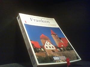 Franken : Entdeckungsfahrten zwischen Spessart und Fichtelgebirge: Würzburg, Nürnberg, Bamberg, B...