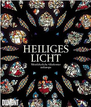 Immagine del venditore per Heiliges Licht: Mittelalterliche Glasfenster in Europa venduto da Eichhorn GmbH
