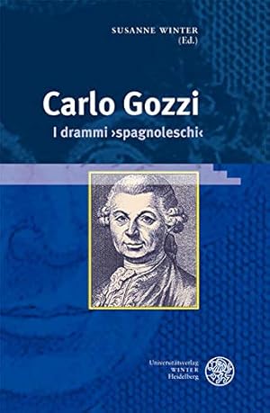 Bild des Verkufers fr Carlo Gozzi : i drammi "spagnoleschi". a cura di Susanne Winter. Con la collab. di Monica Bandella / Wissenschaft und Kunst ; Bd. 8 zum Verkauf von Versand-Antiquariat Konrad von Agris e.K.