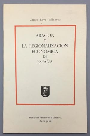 Seller image for Aragn y la regionalizacin econmica de Espaa for sale by Els llibres de la Vallrovira