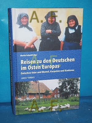 Bild des Verkufers fr Reisen zu den Deutschen im Osten Europas : zwischen Oder und Memel, Karpaten und Kaukasus zum Verkauf von Antiquarische Fundgrube e.U.