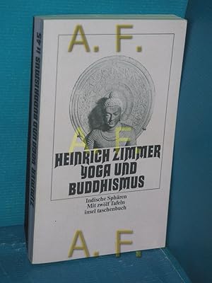 Bild des Verkufers fr Yoga und Buddhismus : indische Sphren, [mit Taf.] Heinrich Zimmer. [Durchges. von Stefan Zimmer] / insel-taschenbuch , 45 zum Verkauf von Antiquarische Fundgrube e.U.
