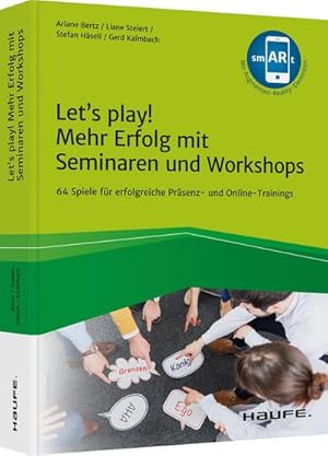 Seller image for Let's play! Mehr Erfolg mit Seminaren und Workshops : 64 Spiele fr wirkungsvolle Prsenz- und Online-Trainings for sale by AHA-BUCH GmbH