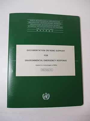 Seller image for Documentation on RSMC Support for Environmental Emergency Response (targeted for meteorologists at NMSs). (= WMO-TD/No. 778). for sale by Antiquariat Bookfarm