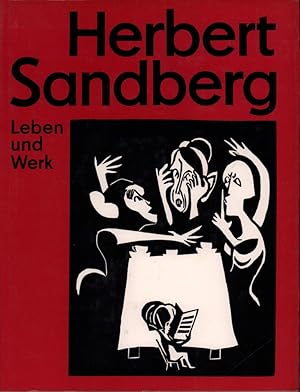 Herbert Sandberg. Leben und Werk. [1. Auflage].