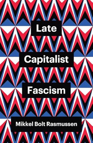 Seller image for Late Capitalist Fascism for sale by GreatBookPrices