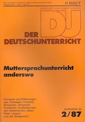 Bild des Verkufers fr Der Deutschunterricht - 39. Jahrgang Heft 2/87 - Muttersprachenunterricht anderswo zum Verkauf von Versandantiquariat Nussbaum