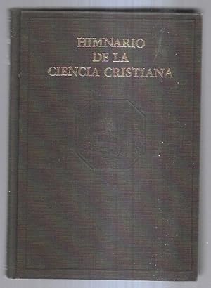HIMNARIO DE LA CIENCIA CRISTIANA (CON SIETE HIMNOS ESCRITOS POR LA REVERENDA MARY BAKER EDDY)