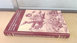 Bild des Verkufers fr Dublin Castle and the First Home Rule Crisis: Volume 33: The Political Journal of Sir George Fottrell, 1884  1887: 30 (Camden Fifth Series, Series Number 30) zum Verkauf von BoundlessBookstore