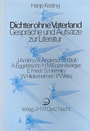 Bild des Verkufers fr Dichter ohne Vaterland : Gesprche und Aufstze zur Literatur J. Amry, A. Andersch, H. Bll, A. Eggebrecht, H. M. Enzensberger, E. Fried, S. Hermlin, W. Hildesheimer, P. Weiss. zum Verkauf von Versandantiquariat Nussbaum