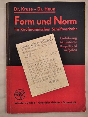 Bild des Verkufers fr Form und Norm im kaufmnnischen Schriftverkehr. Einfhrung, Musterbriefe, Beispiele und Aufgaben. zum Verkauf von KULTur-Antiquariat