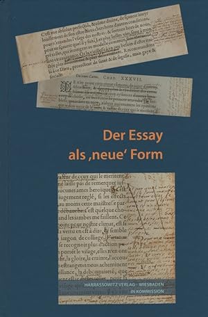 Der Essay als "neue" Form. Wolfenbütteler Abhandlungen zur Renaissanceforschung ; Band 38.