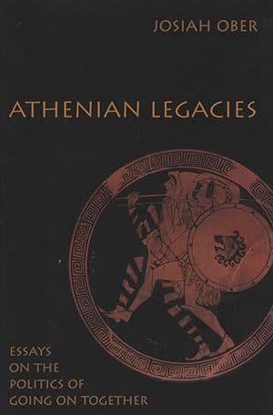 Athenian Legacies: Essays on the Politics of Going on Together.
