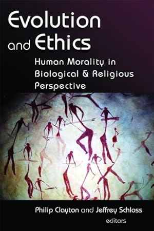 Image du vendeur pour Evolution and Ethics : Human Morality in Biological and Religious Perspective mis en vente par GreatBookPrices