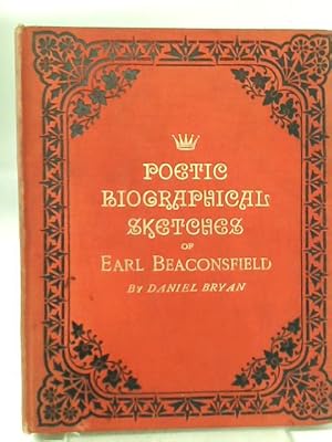 Bild des Verkufers fr Poetic Biographical Sketches Of Earl Beaconsfield. zum Verkauf von World of Rare Books