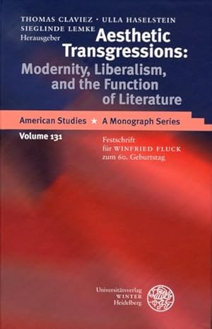 Immagine del venditore per Aesthetic transgressions : modernity, liberalism, and the function of literature ; Festschrift fr Winfried Fluck zum 60. Geburtstag. (=American studies ; Vol. 131). venduto da Antiquariat Thomas Haker GmbH & Co. KG