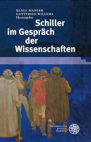 Immagine del venditore per Schiller im Gesprch der Wissenschaften. (=Ereignis Weimar-Jena ; Bd. 11). venduto da Antiquariat Thomas Haker GmbH & Co. KG