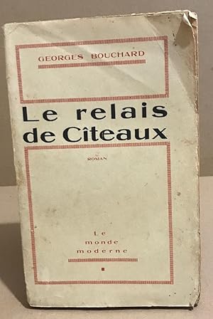 Imagen del vendedor de Le relais de Citeaux a la venta por librairie philippe arnaiz